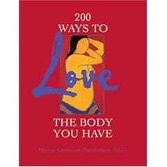 200 Ways to Love the Body You Have