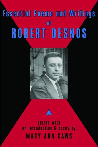 Essential Poems and Writings of Robert Desnos