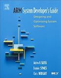 ARM System Developer s Guide: Designing (text only) by A.Sloss.D.Symes.C.Wright