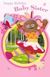 In The Night Garden - Baby Sister Birthday Card