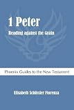 1 Peter : reading against the grain