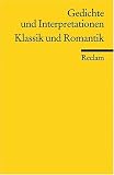 Gedichte und Interpretationen: Band 3 - Klassik und Romantik - 