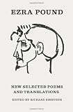 New Selected Poems and Translations (Second Edition) (New Directions Paperbook) [Paperback] [2010] Second Edition Ed. Ezra Pound, Richard Sieburth, T. S. Eliot, John Berryman