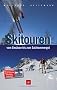 Skitouren vom Ges�use bis zum Salzkammergut: Mit Schneeschuhwanderungen und vielen Winter-Erlebnistipps