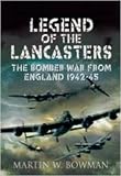 LEGEND OF THE LANCASTERS: The Bomber War from England 1942-45