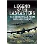 Legend of the Lancasters: The Bomber War from England 1942-45