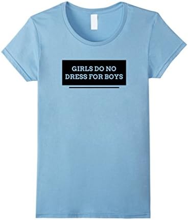 Women's Girls Do Not Dress For Boys Feminism T-shirt XL Baby Blue