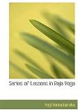 Series of Lessons in Raja Yoga