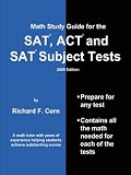 Math Study Guide for the SAT, ACT and SAT Subject Tests -- 2009 Edition