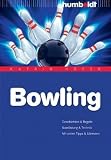Humboldt Ratgeber Bowling: Geschichte und Regeln - Ausr&uuml;stung und Technik - Mit vielen Tipps und Adressen - Katrin H&ouml;fer