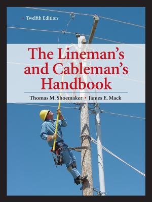 Thomas Shoemaker, James Mack'sLineman's and Cableman's Handbook 12th Edition (Lineman's & Cableman's Handbook) [Hardcover]2011