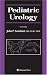 Pediatric Urology (Current Clinical Urology)