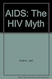 AIDS : the HIV myth