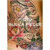 Fiori sulla pelle. I migliori tatuaggi floreali (Modificazioni)