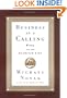 Business as a Calling: Work and the Examined Life