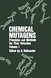 Chemical mutagens : principles and methods for their detection. Vol.1