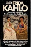 Frida Kahlo - Sonderausgabe - Malerin der Schmerzen - Rebellin gegen das Unab&auml;nderliche - Hayden Herrera