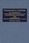 Conservative Judaism in America: A Biographical Dictionary and Sourcebook (Jewish Denominations in America)