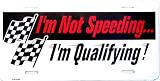 Im Not Speeding, I'm Qualifying License Plate
