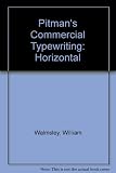 Pitman commercial typewriting: horizontal method