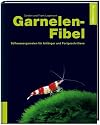 Garnelenfibel: Süßwassergarnelen für Anfänger und Fortgeschrittene