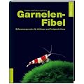 Garnelenfibel: S��wassergarnelen f�r Anf�nger und Fortgeschrittene