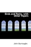 Birds and Poets, with Other Papers