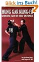 Hung Gar Kung-Fu: Chinese Art of Self-Defense
