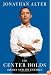 The Center Holds: Obama and His Enemies