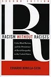 Racism without Racists: Color-Blind Racism and the Persistence of Racial Inequality in the United States