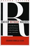 Racism Without Racists: Color-Blind Racism and the Persistence of Racial Inequality in the United States