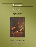 Oroonoko The Royal Slave [EasyRead Super Large 24pt Edition]