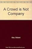 A crowd is not company