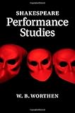 Shakespeare performance studies