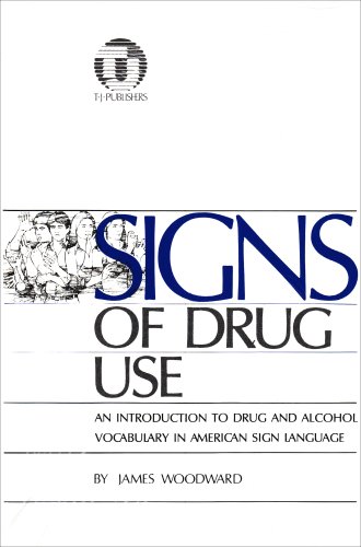 Textbook - Signs of Drug Use: An Introduction to Some Drug and Alcohol Related Vocabulary in American Sign Language