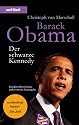 Barack Obama - Der schwarze Kennedy (aktuelle Ausgabe 2009, Stand: Einzug ins Weisse Haus, Regierungs- und Entscheidungsstil, Sonderkapitel über Michelle Obama, Herausforderungen für Europa)