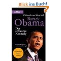 Barack Obama - Der schwarze Kennedy (aktuelle Ausgabe 2009, Stand: Einzug ins Weisse Haus, Regierungs- und Entscheidungsstil, Sonderkapitel �ber Michelle Obama, Herausforderungen f�r Europa)