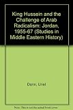 King Hussein and the challenge of Arab radicalism : Jordan, 1955-1967