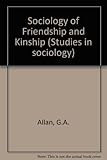 A sociology of friendship and kinship