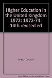 Higher education in the United Kingdom : a handbook for students from overseas and their advisers. 1972-74: 14th revised ed