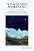 A Planetary Awakening: Reflections on the Teachings of the Tibetan in the Works of Alice Bailey