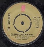 ILL ALWAYS LOVE MY MAMA 7 INCH (7" VINYL 45) UK PHILADELPHIA INTERNATIONAL 1973