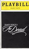 Playbill for James Joyces The Dead, Original Broadway Production, Belasco Theatre, March 2000 (Volume 2000)