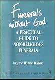 Funerals without God : a practical guide to non-religious funerals