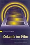 Image de Zukunft im Film. Sozialwissenschaftliche Studien zu >Star Trek< und anderer Science Fiction