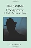 The Sinister Conspiracy: A Berlin Duvier Mystery