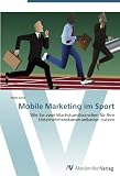 Mobile Marketing im Sport: Wie Sie zwei Wachstumsbranchen fur Ihre Unternehmenskommunikation nutzen