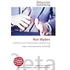 Ron Wyden: United States House of Representatives, Democratic Party of Oregon, United... by Lambert M. Surhone, Miriam T. Timpledon, and Susan F. Marseken