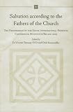 Salvation according to the fathers of the Church : the proceedings of the sixth International Patristic Conference, Maynooth/Belfast 2005