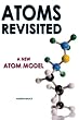 Atoms Revisited: A New Atom Model